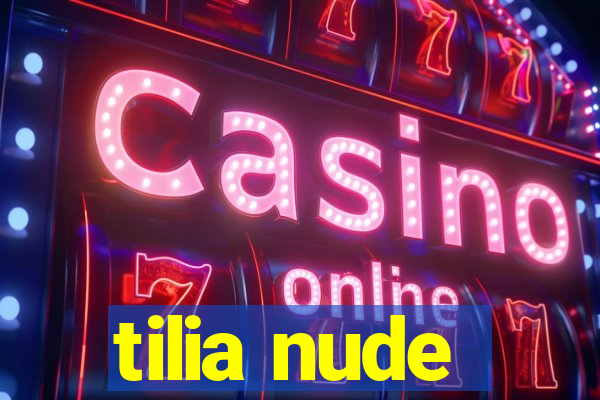 tilia nude